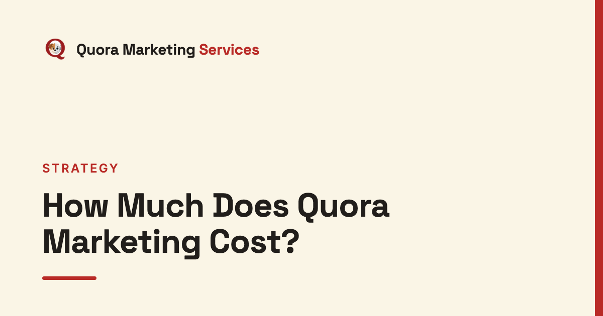 How Much Does Quora Marketing Cost?