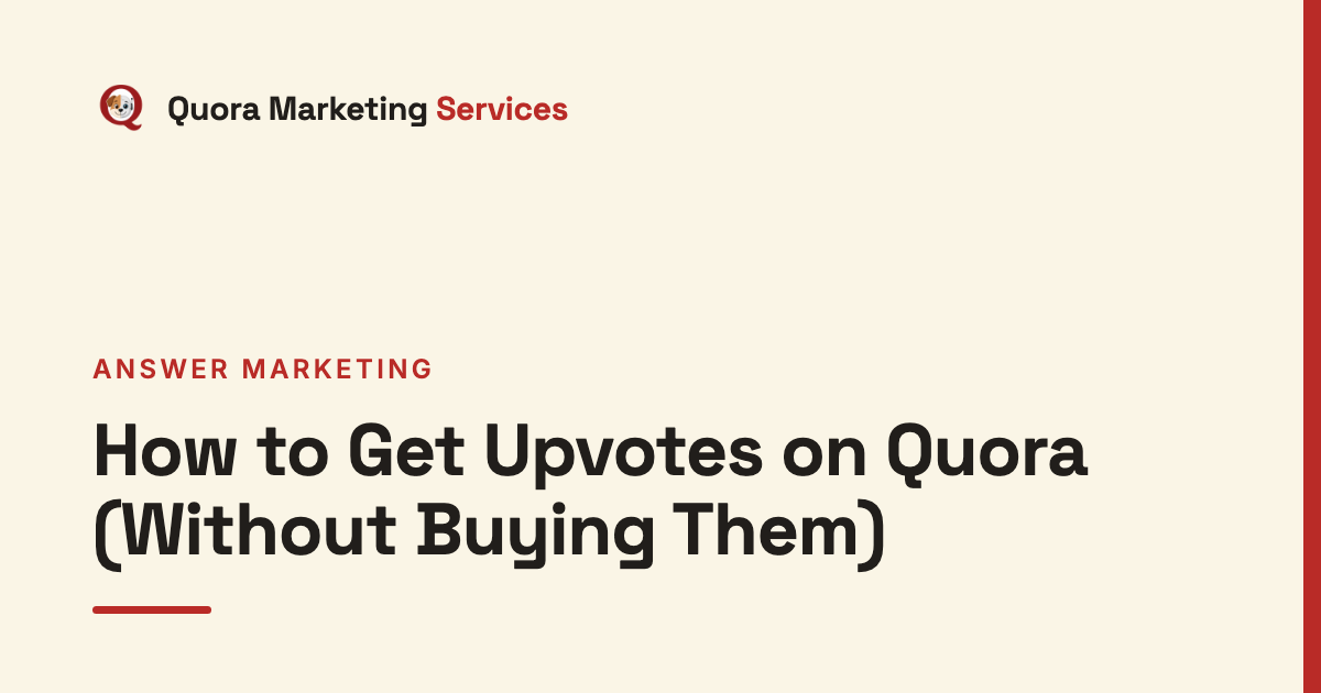 How to Get Upvotes on Quora (Without Buying Them)